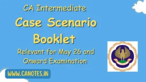 Case Scenarios Booklet for CA Intermediate – Relevant for May 2026 and Onward Examination