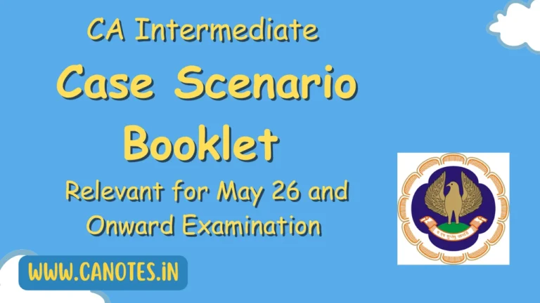 Case Scenarios Booklet for CA Intermediate – Relevant for May 2026 and Onward Examination